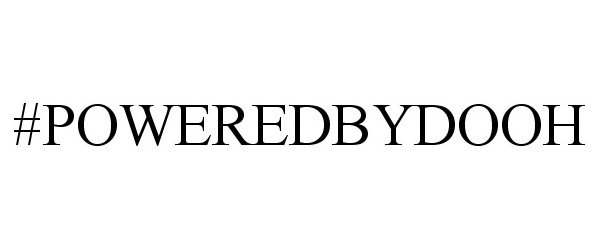 Trademark Logo #POWEREDBYDOOH
