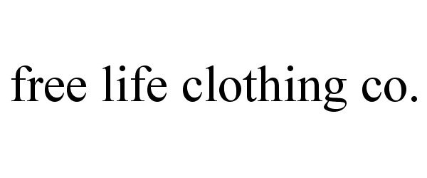 Trademark Logo FREE LIFE CLOTHING CO.