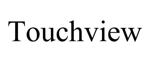 Trademark Logo TOUCHVIEW