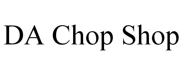  DA CHOP SHOP