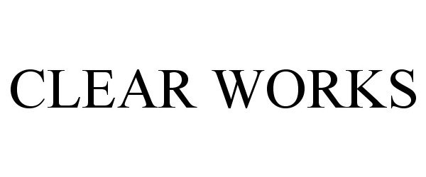  CLEAR WORKS