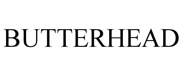 Trademark Logo BUTTERHEAD