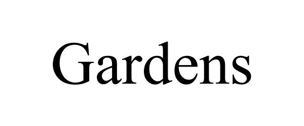 Trademark Logo GARDENS