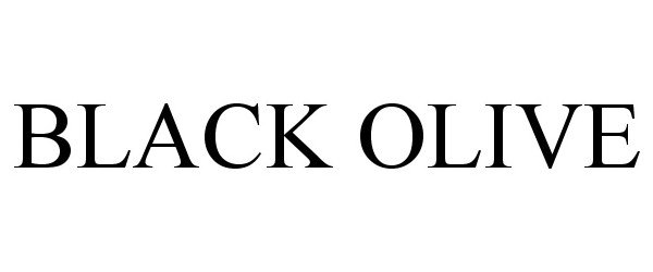 BLACK OLIVE