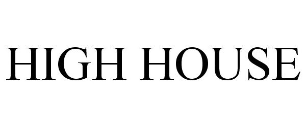 Trademark Logo HIGH HOUSE