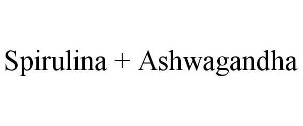 Trademark Logo SPIRULINA + ASHWAGANDHA