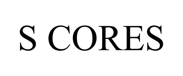 Trademark Logo S CORES