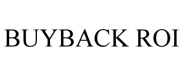 Trademark Logo BUYBACK ROI