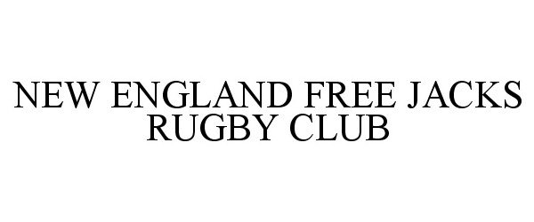 Trademark Logo NEW ENGLAND FREE JACKS RUGBY CLUB