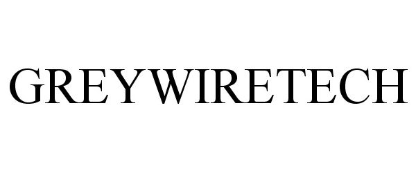 Trademark Logo GREYWIRETECH
