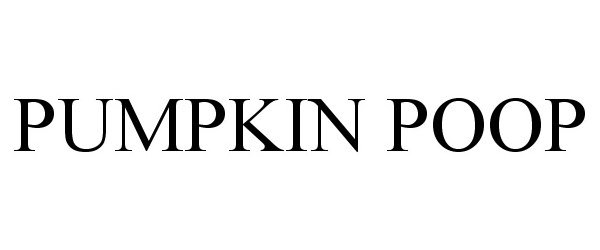 Trademark Logo PUMPKIN POOP