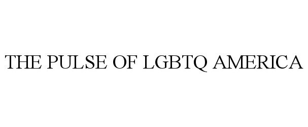 Trademark Logo THE PULSE OF LGBTQ AMERICA