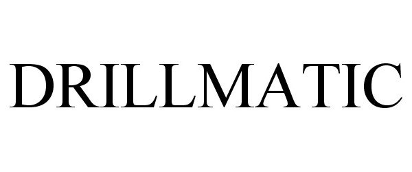 Trademark Logo DRILLMATIC