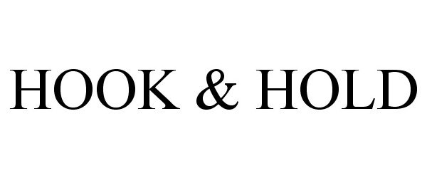 Trademark Logo HOOK & HOLD