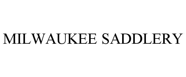 Trademark Logo MILWAUKEE SADDLERY