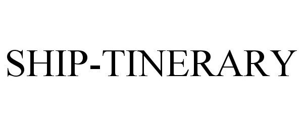 Trademark Logo SHIP-TINERARY
