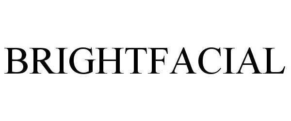Trademark Logo BRIGHTFACIAL