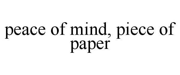  PEACE OF MIND, PIECE OF PAPER