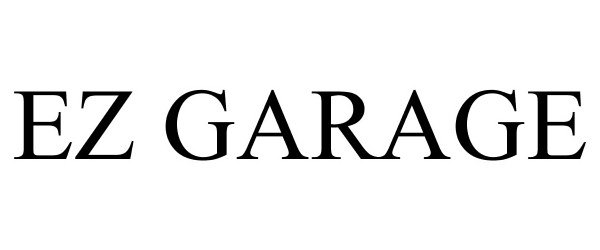 Trademark Logo EZ GARAGE