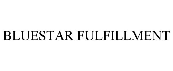 Trademark Logo BLUESTAR FULFILLMENT