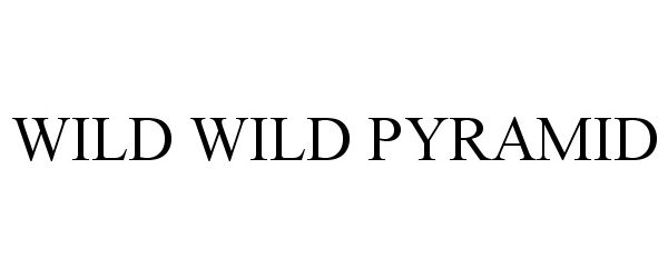 Trademark Logo WILD WILD PYRAMID