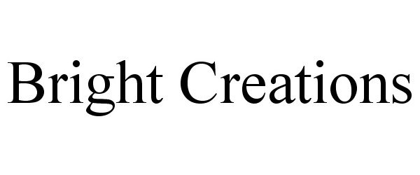  BRIGHT CREATIONS
