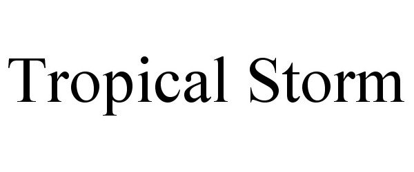 Trademark Logo TROPICAL STORM