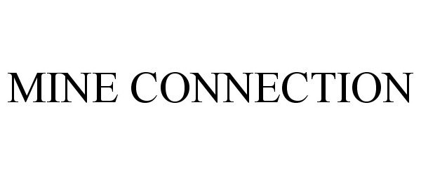 Trademark Logo MINE CONNECTION