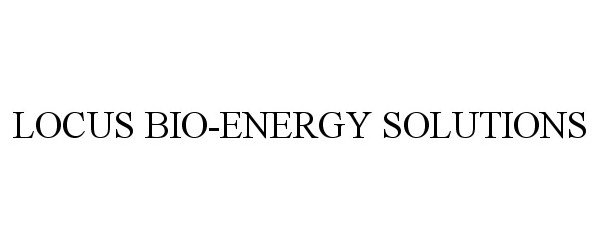 Trademark Logo LOCUS BIO-ENERGY SOLUTIONS