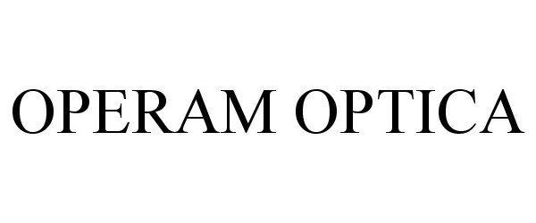Trademark Logo OPERAM OPTICA