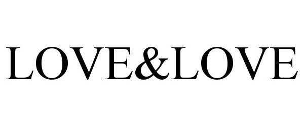 Trademark Logo LOVE&LOVE
