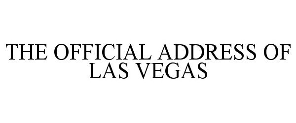 Trademark Logo THE OFFICIAL ADDRESS OF LAS VEGAS