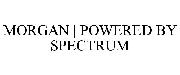  MORGAN | POWERED BY SPECTRUM