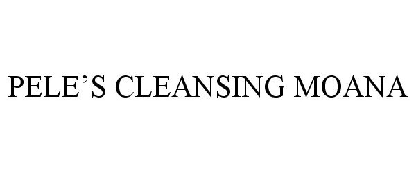  PELE'S CLEANSING MOANA