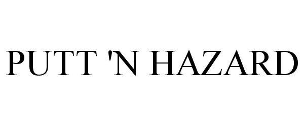 Trademark Logo PUTT 'N HAZARD