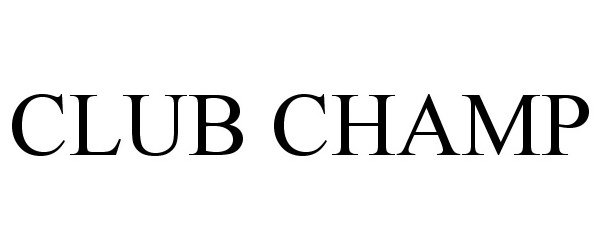 Trademark Logo CLUB CHAMP