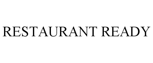 Trademark Logo RESTAURANT READY