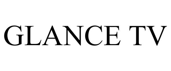 Trademark Logo GLANCE TV