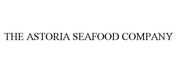  THE ASTORIA SEAFOOD COMPANY