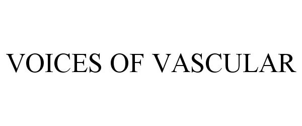 Trademark Logo VOICES OF VASCULAR