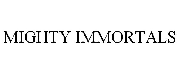 Trademark Logo MIGHTY IMMORTALS