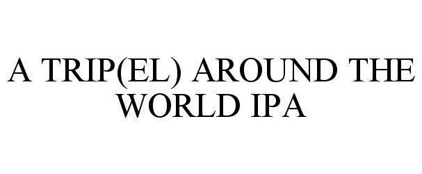  A TRIPEL AROUND THE WORLD IPA