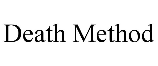  DEATH METHOD