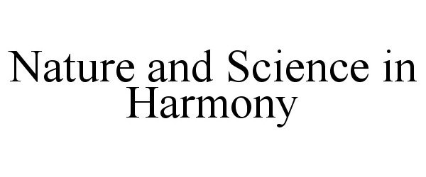 Trademark Logo NATURE AND SCIENCE IN HARMONY