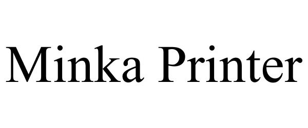 Trademark Logo MINKA PRINTER