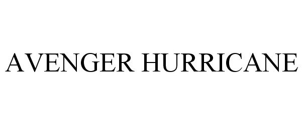 Trademark Logo AVENGER HURRICANE