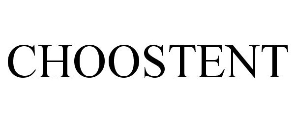 Trademark Logo CHOOSTENT