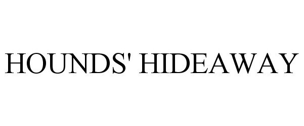 Trademark Logo HOUNDS' HIDEAWAY