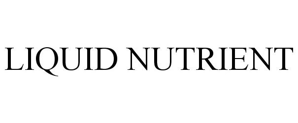 Trademark Logo LIQUID NUTRIENT