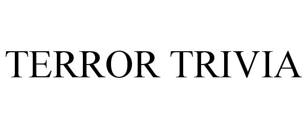  TERROR TRIVIA